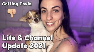 I'm Back From My Break & Channel Update 2021