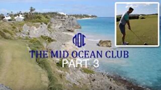 MID OCEAN GOLF COURSE VLOG PART 3