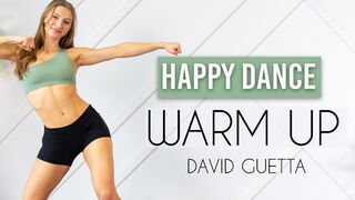 HAPPY DANCE WARM UP - Easy, Follow Along, No Equipment (David Guetta - Would I Lie To You)