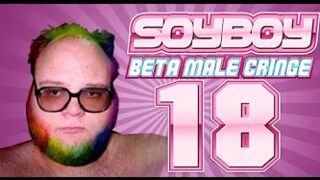 Soy Boy Beta Male Cringe Comp 18