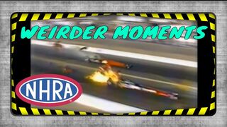 Weirder NHRA Drag Racing Moments...Part 3