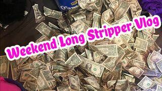 Weekend Long Stripper Vlog