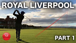 ROYAL LIVERPOOL GOLF COURSE VLOG - PART 1