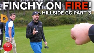 FINCHY ON FIRE! HILLSIDE GOLF COURSE VLOG PART 3