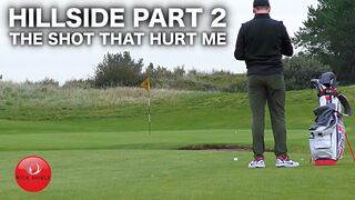 THE SHOT THAT HURT ME - HILLSIDE GOLF COURSE VLOG PART 2