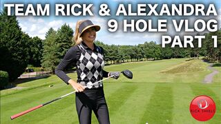 TEAM RICK & ALEXANDRA 9 HOLE COURSE VLOG - PT 1