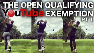 THE OPEN QUALIFYING - YOUTUBE EXEMPTION PART 1