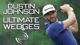 DUSTIN JOHNSON - HOW TO BECOME THE ULTIMATE WEDGE PLAYER | ME AND MY GOLF